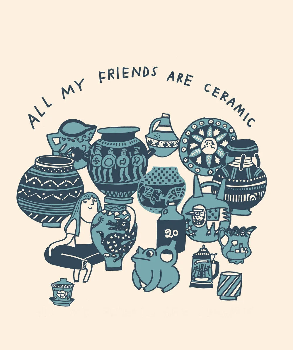 All My Friends are Ceramics Tee